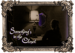 Something’s In The Closet!