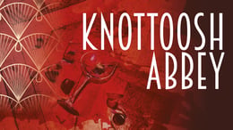 Knottoosh Abbey: A Murder Mystery