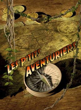 Les P’tits Aventuriers [The Little Ones Adventurers]