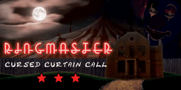 Ringmaster: Cursed Curtain Call