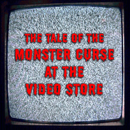 Monster Curse At The Video Store (Seasonal)