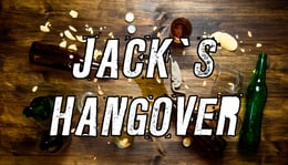 Jack's Hangover