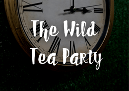 The Wild Tea Party