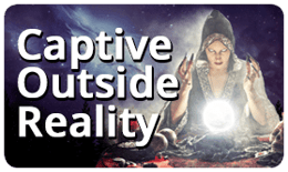 Captive Outside Reality