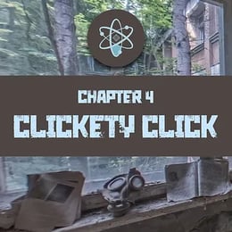 Chapter 4: Clickety Click