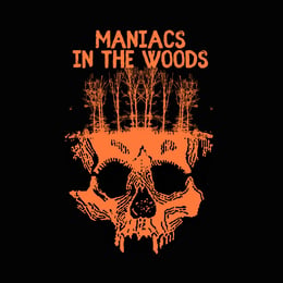 Maniacs in the Woods