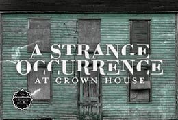A Strange Occurrence at Crown House