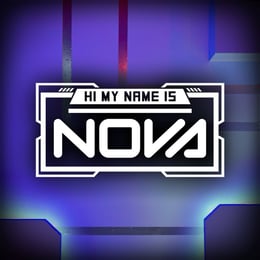 Hi My Name Is NOVA