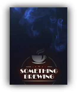 Something Brewing