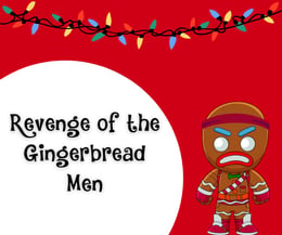 Revenge Of The Gingerbread Men