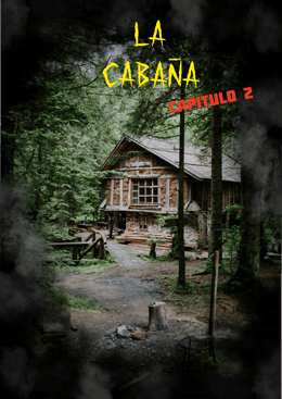 La Cabaña: Capítulo 2