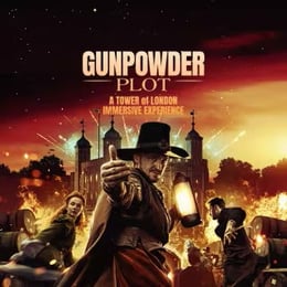 The Gunpowder Plot Experience [Immersive Experience]