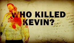 Who Killed Kevin? [Outdoor]