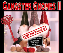 Gangster Gnomes 2 Out On Parole