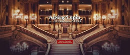 Arsène Lupin et le Secret de l'Opéra [Arsène Lupin and the Secret of the Opera]