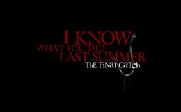 I Know What You Did Last Summer: The Final Catch