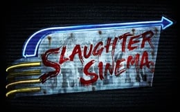 Slaughter Sinema [Season 2018]