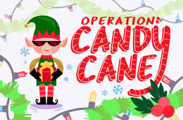 Operation: Candy Cane
