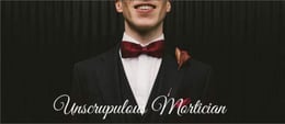 The Unscrupulous Mortician