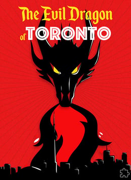 Le Dragon Maléfique de Toronto [The Evil Dragon of Toronto] [Outdoor]