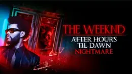 The Weeknd: After Hours Til Dawn Nightmare