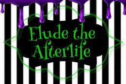 Elude the Afterlife