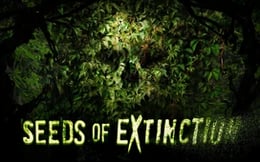 Seeds of Extinction [Season 2018]