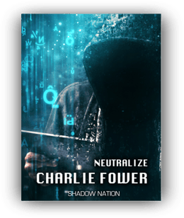 Shadow Nation: Neutralize Charlie Fower