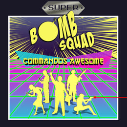Super Bomb Squad: Commandos Awesome