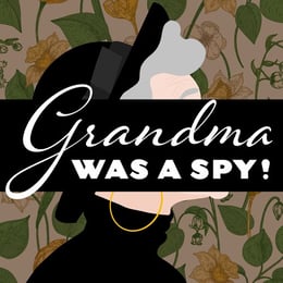 Grandma Was a Spy!