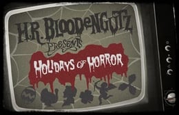 H.R. Bloodengutz Presents: Holidays of Horror [Season 2011]