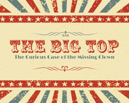 The Big Top: The Curious Case of The Missing Clown