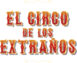 El Circo de los Extraños [The Circus Of Strangers]