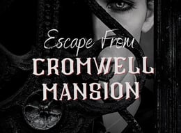 Escape From Cromwell Mansion