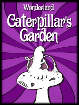 Wonderland - Caterpillar's Garden