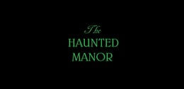 The Haunted Manor