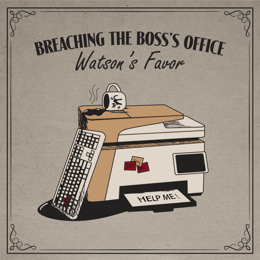 Breaching the Boss's Office