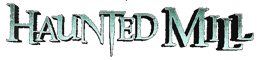 Haunted Mill