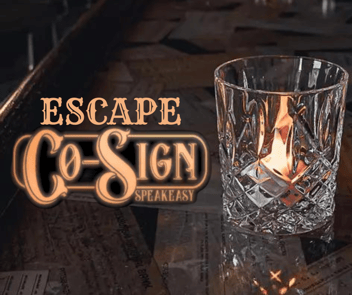 Escape Co-Sign Speakeasy