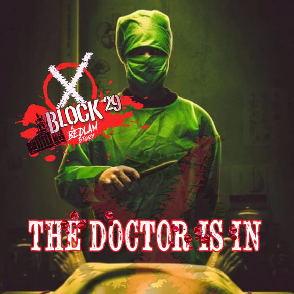 Block 29 The Doctor Is In!