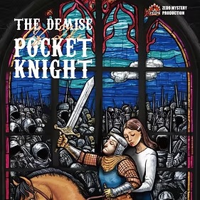 The Demise Of The Pocket Knight [Jubensha Experience]