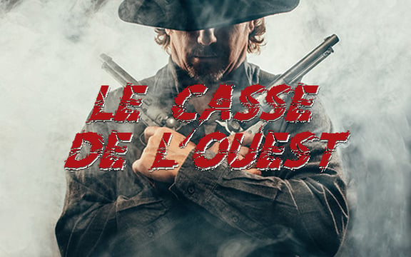 Le Casse de l'Ouest
