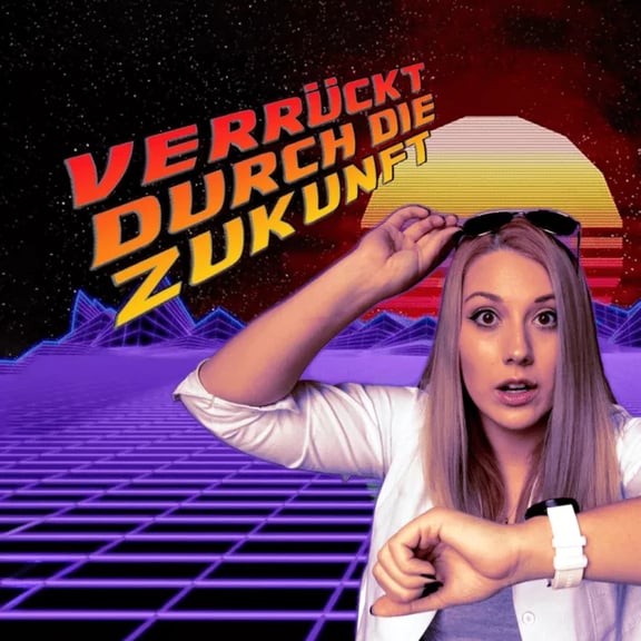 Verrückt Durch Die Zukunft [Crazy About The Future]