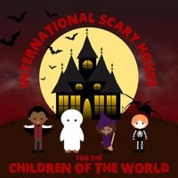 International Scary House for the Children of the World