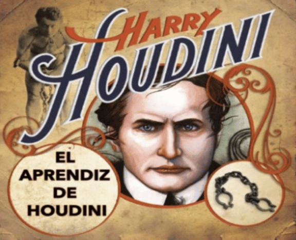 El Aprendiz De Houdini [Houdini's Apprentice]