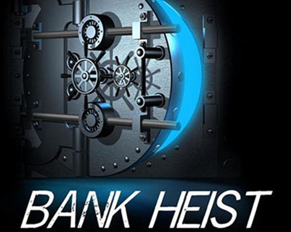 The Bank Heist