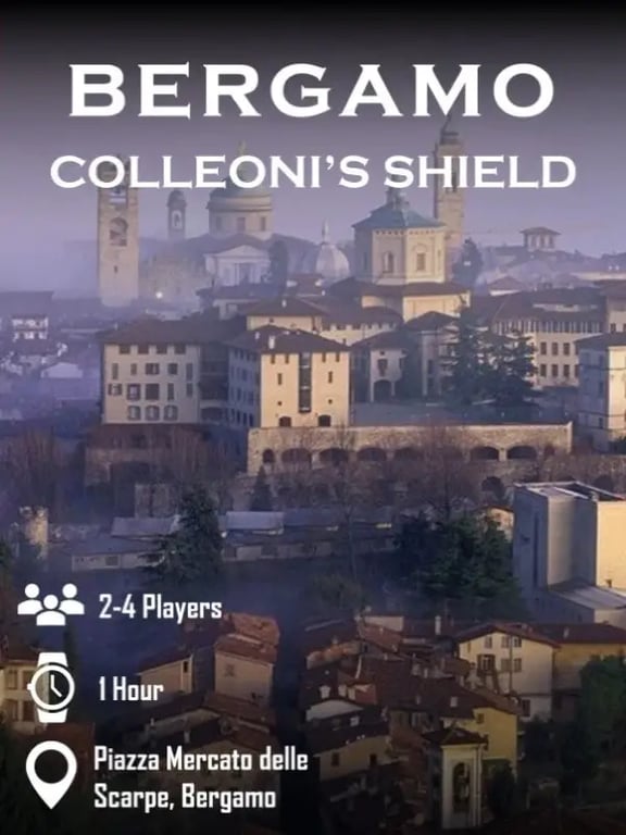 Colleoni’s Shield [Outdoor]