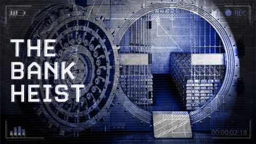 The Bank Heist