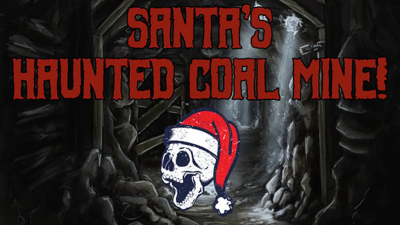 Santa's Haunted Coal Mine