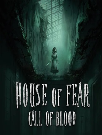 House Of Fear: Call of Blood [VR]